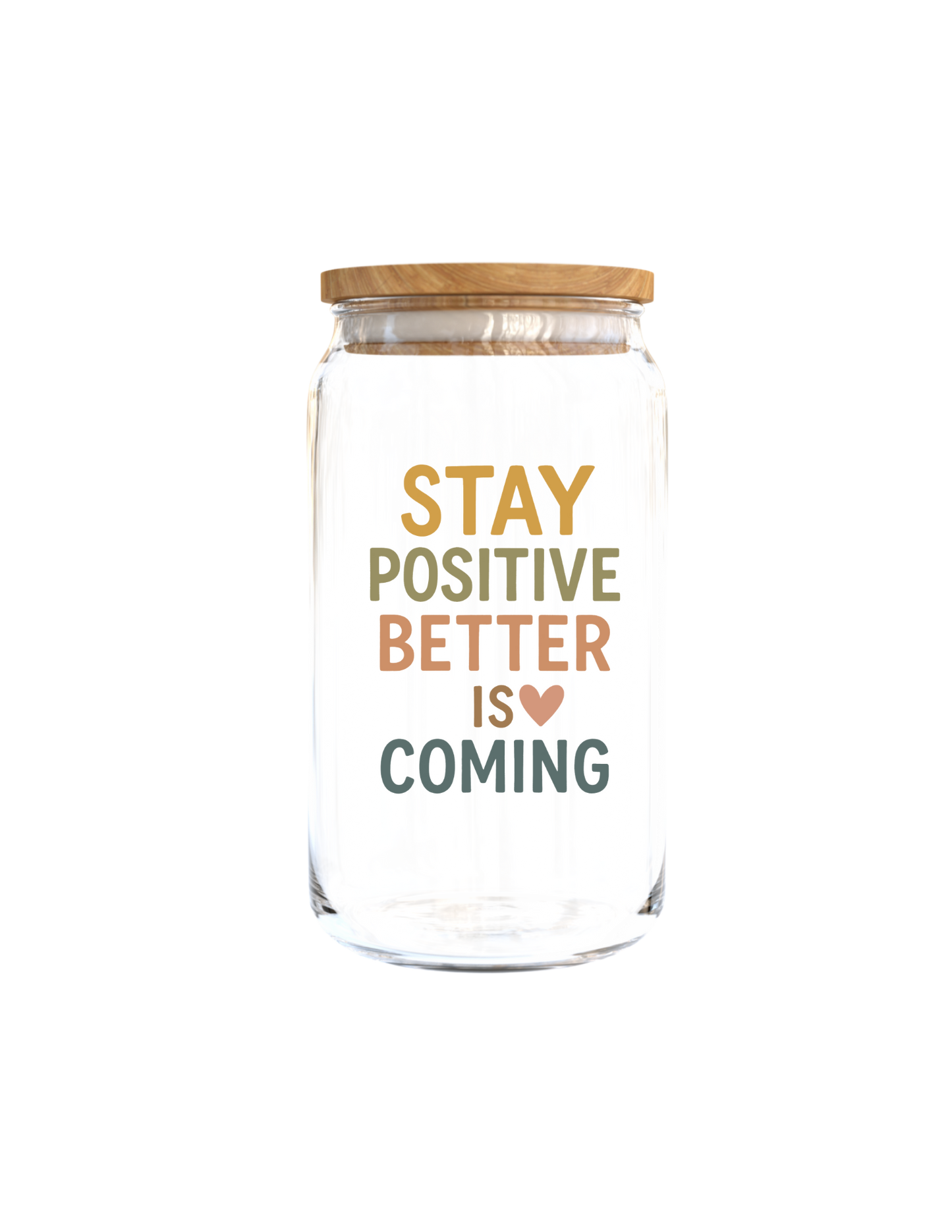 Stay Positive Better is Coming -UV DTF