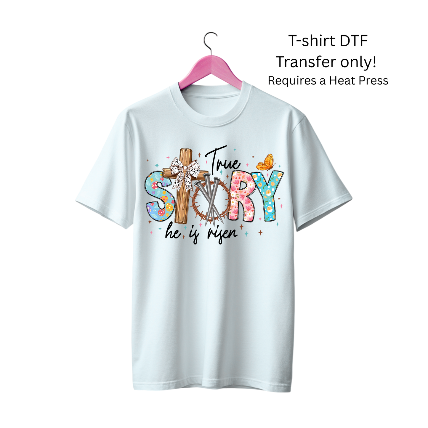 Ture Story he is risen -Dtf Transfer