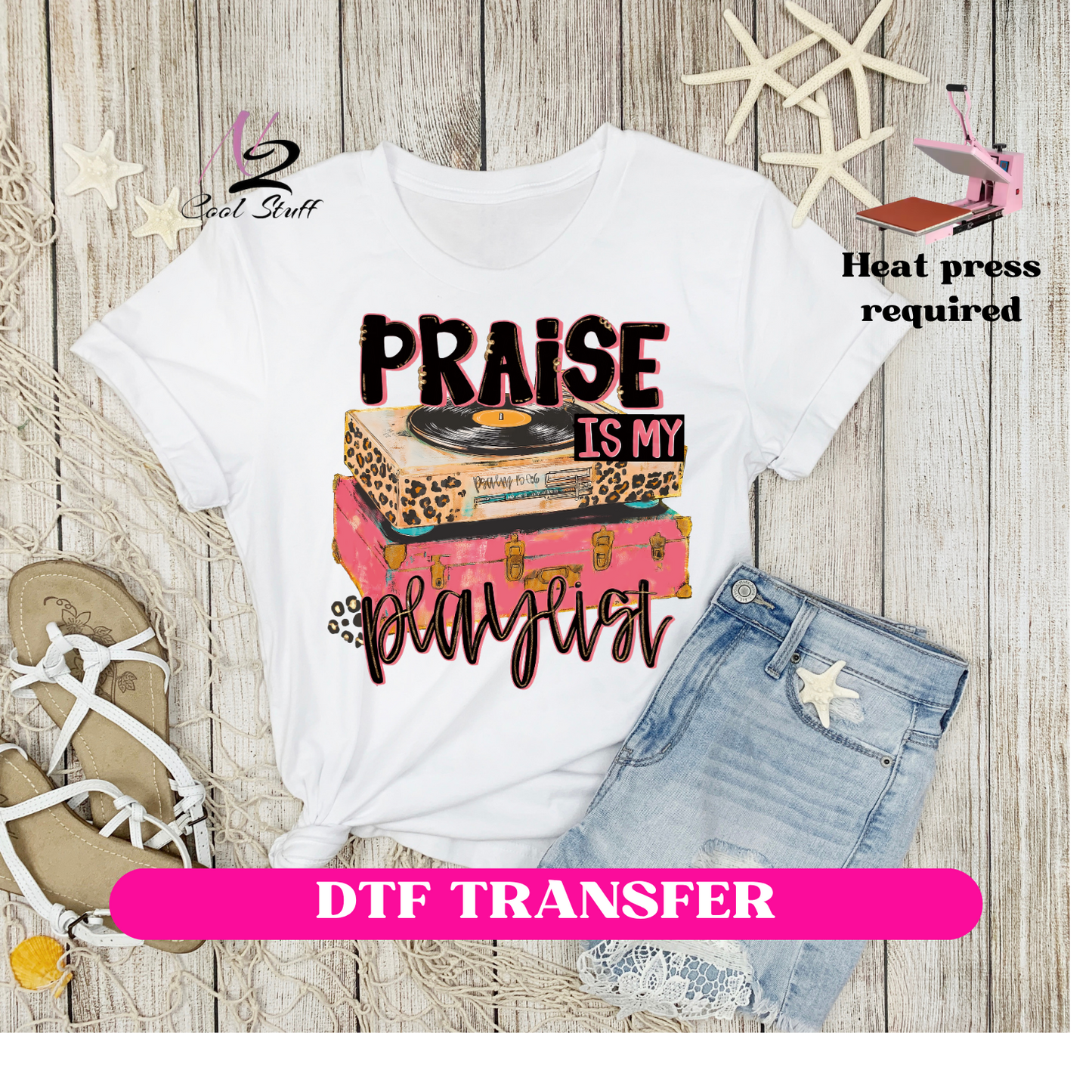 Praise is my Playlist -Dtf Transfer