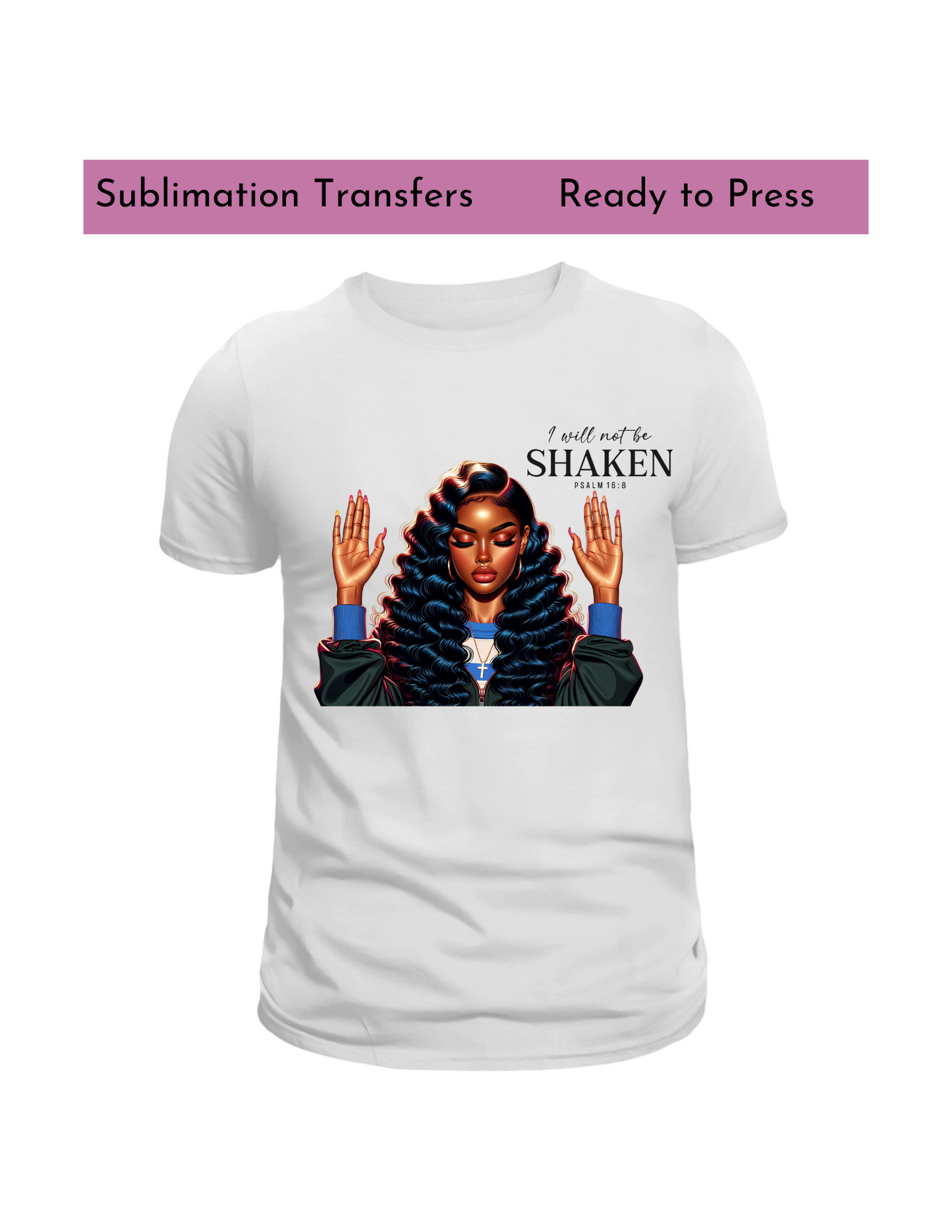 I will not be skaken (black woman) - Sublimation transfers, Ready to press transfer