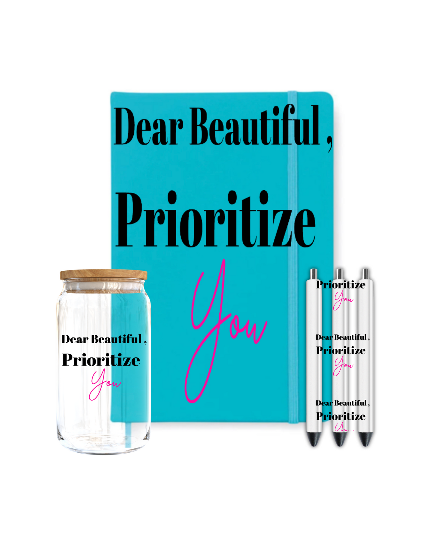 Dear Beautiful Prioritize YOU- Journal UV DTF