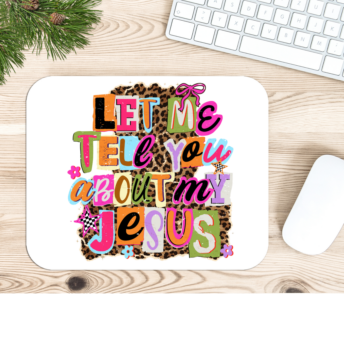 Let me tell you about jesus -mouse pads