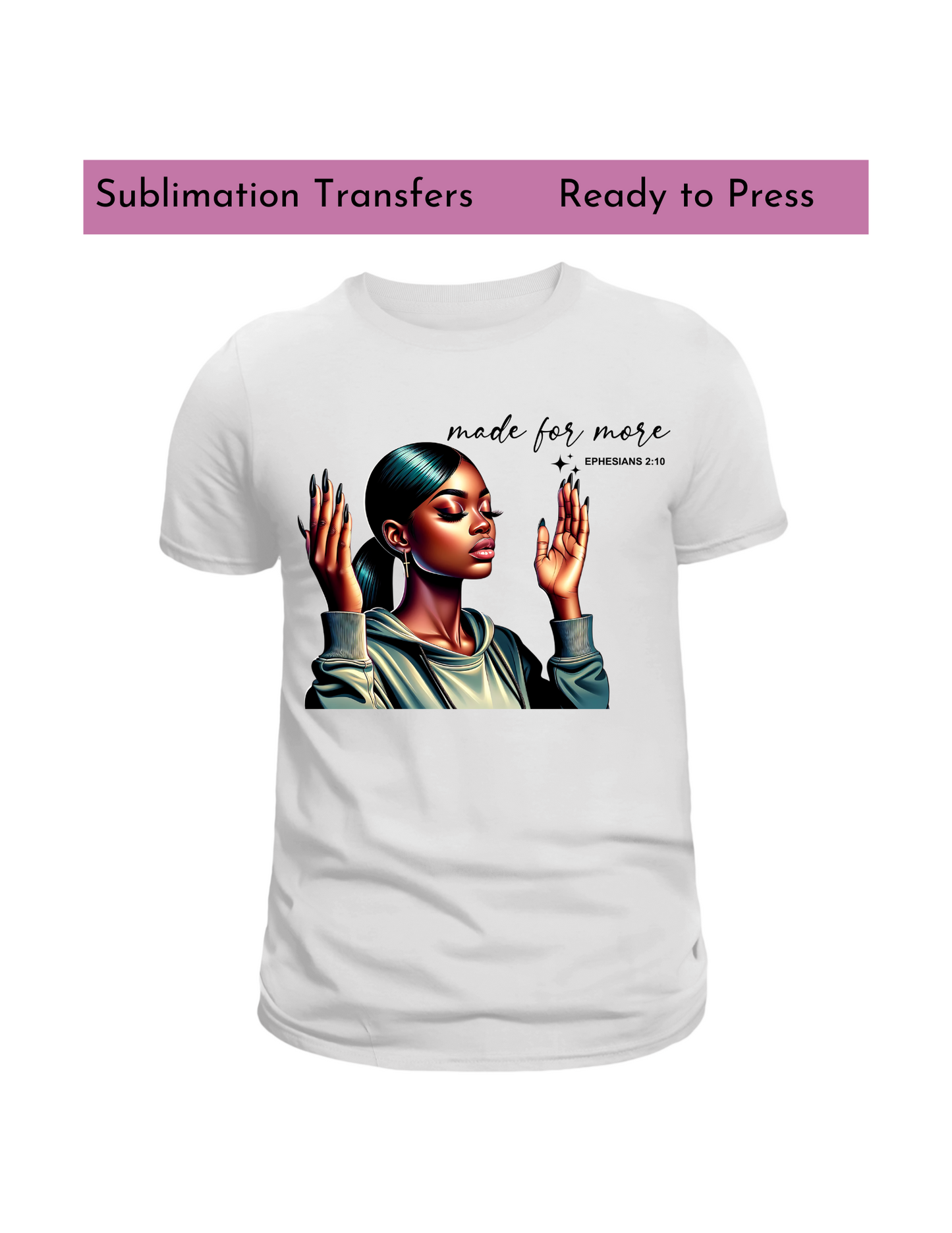 Made for more- Sublimation transfers, Ready to press transfer