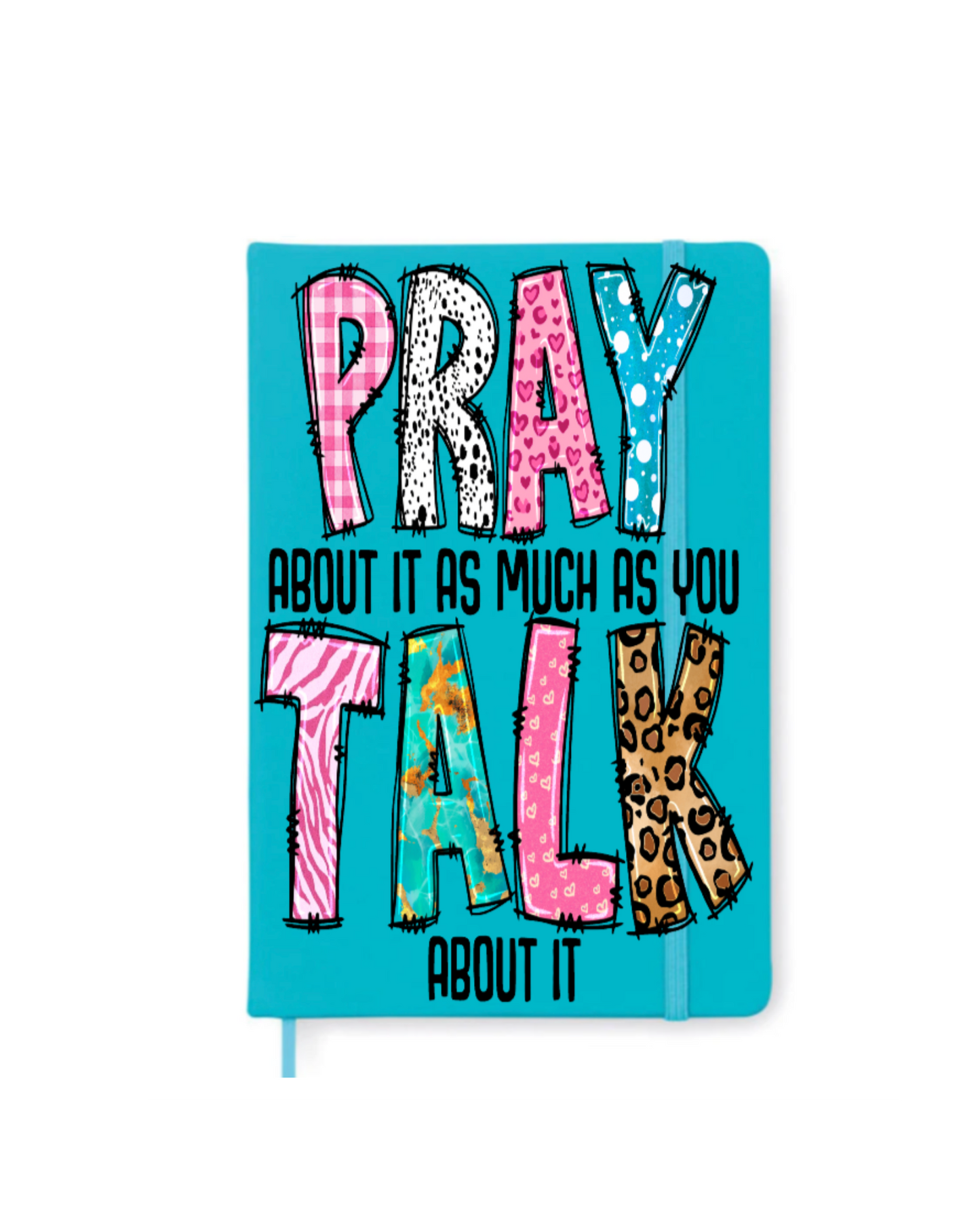 Pray about it as much as you talk about it - Journal UV DTF