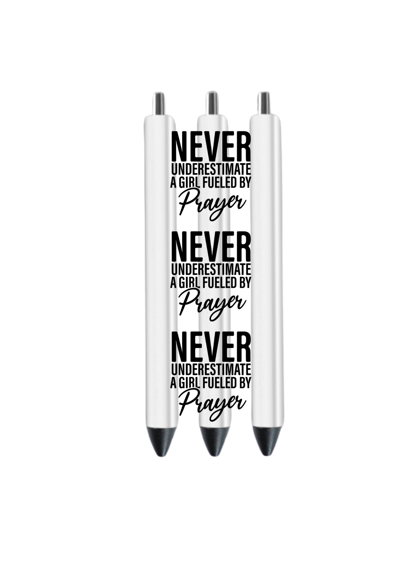 Never underestimate a girl fueled prayer (Christian related) -UV DTF