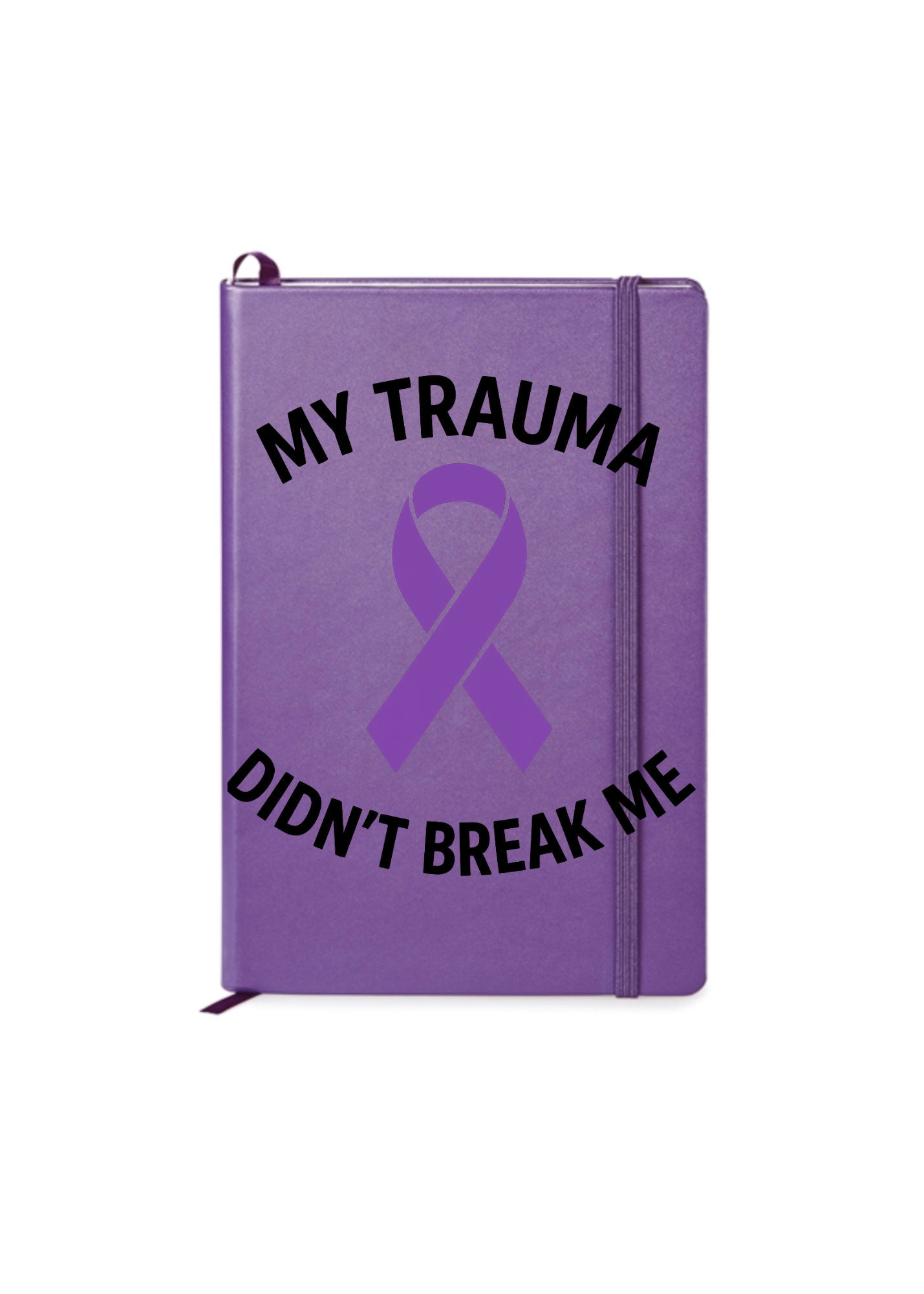 My Trauma Didn't Break me- Domestic violence awareness-UV DTF