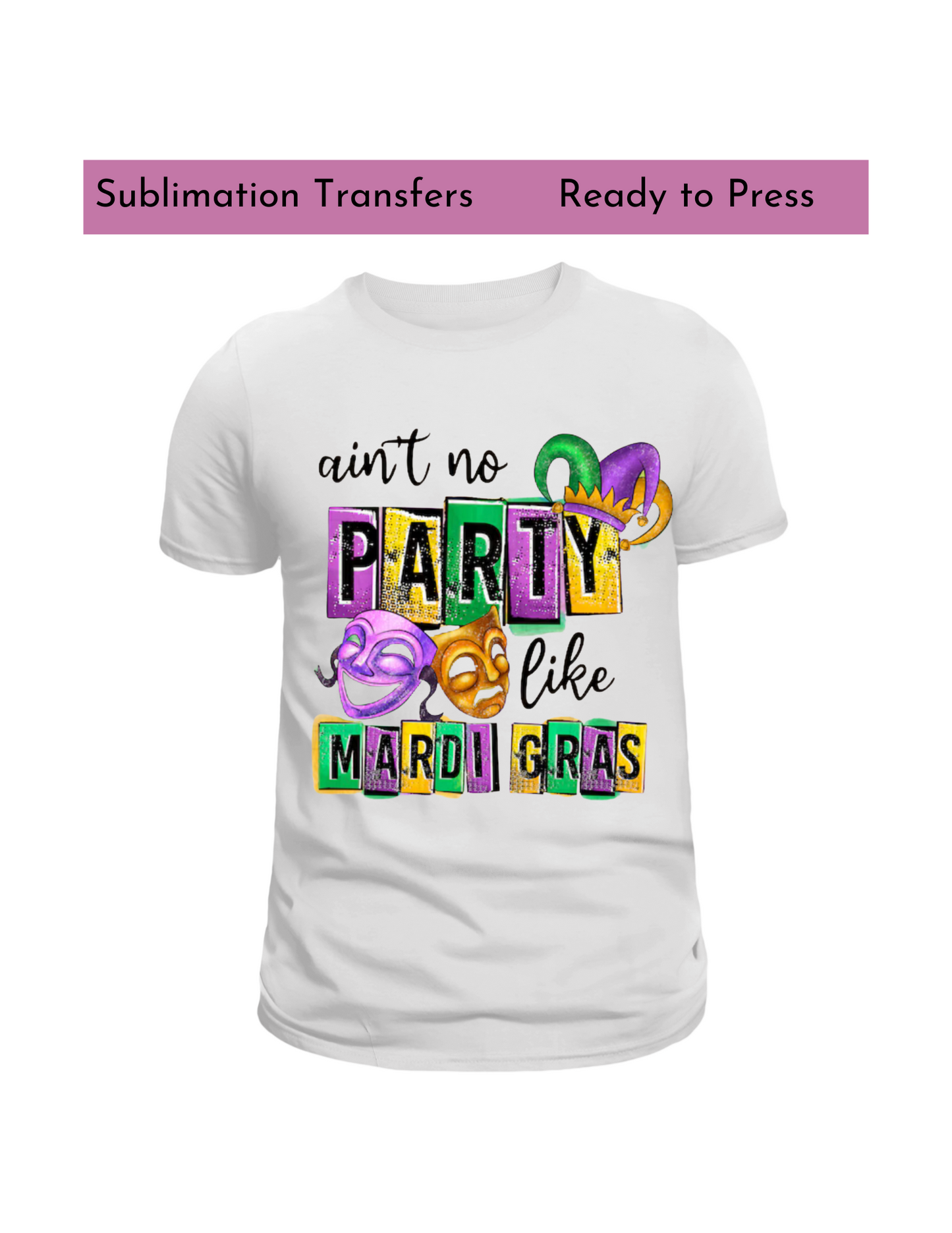 ani't not party like - Sublimation transfers, Ready to press transfer