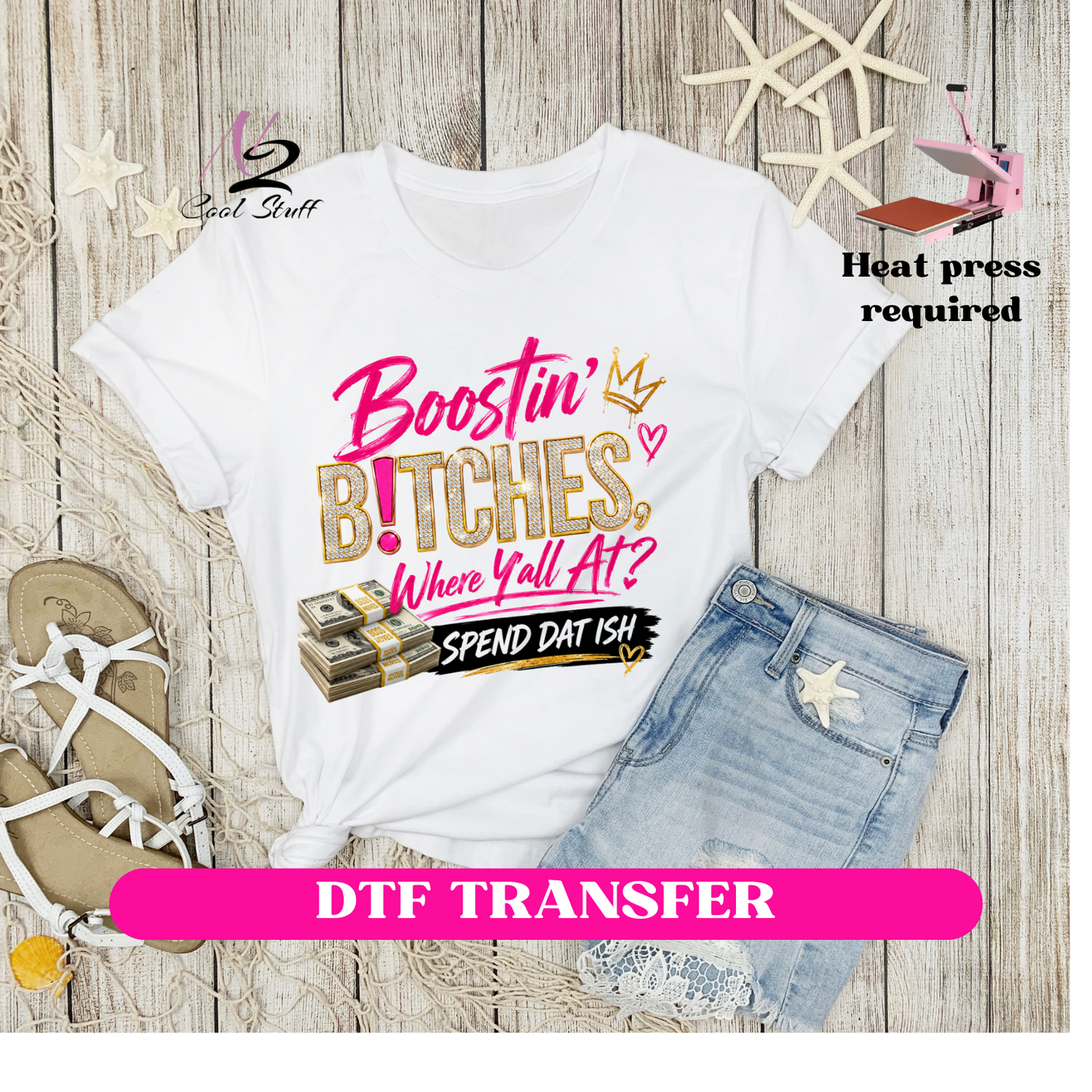 Boostin' Bitches where Ya''ll at?? -Dtf Transfer