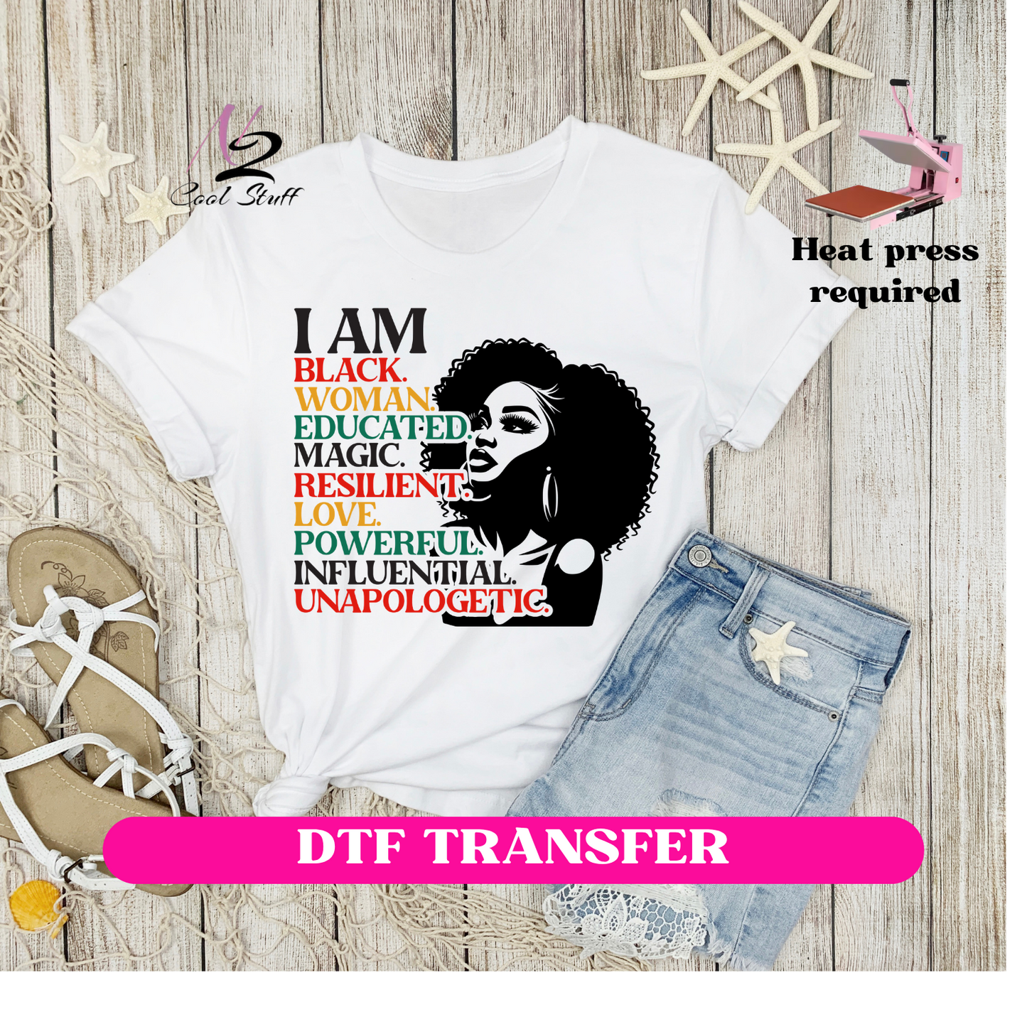 I am black woman Educated magic. Resilent, Love, Powerful, Influential,Unapologetic-DTF transfers