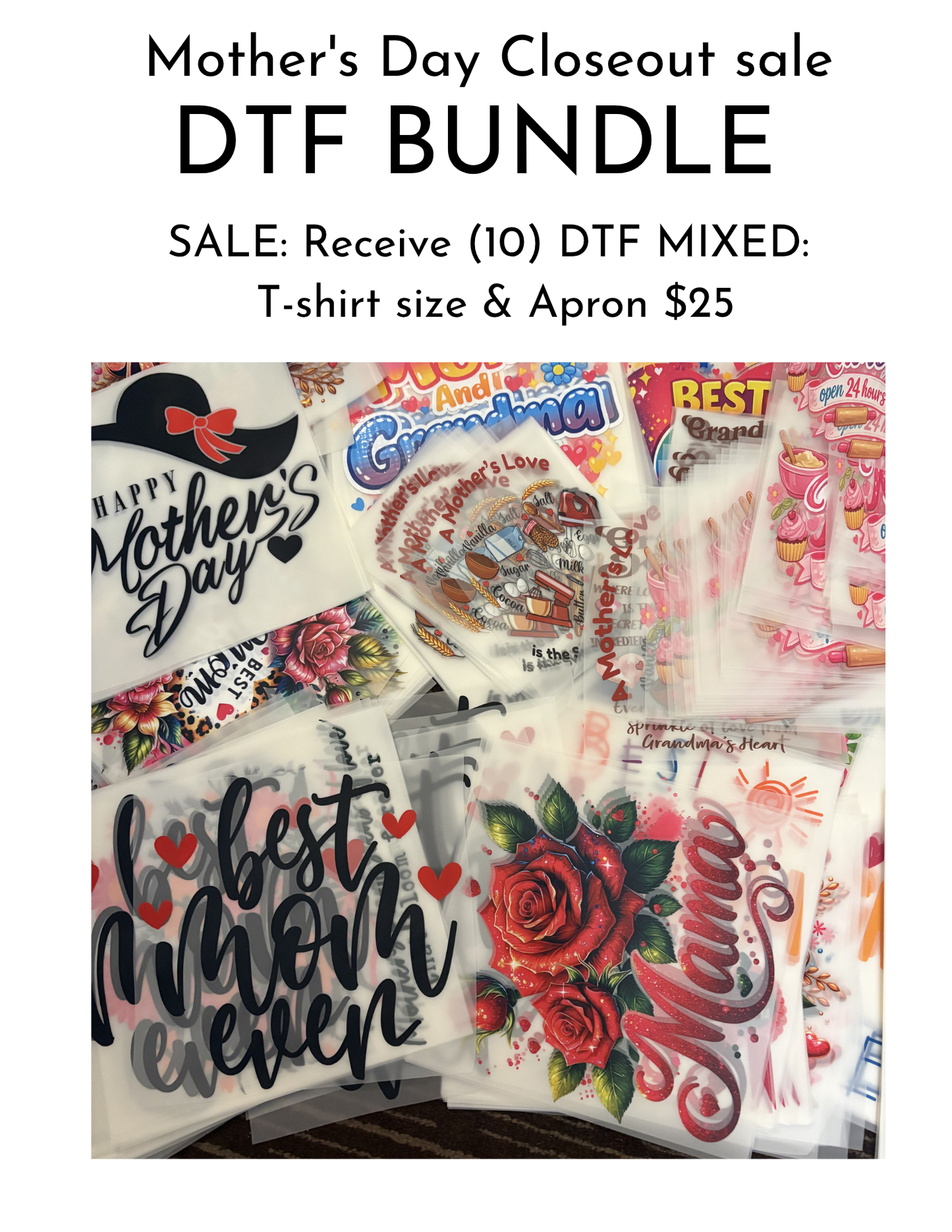 Mother’s Day Closeout Sale – DTF Shirt, Apron & Tea Towel Sizes (UV DTF) (10PCS)