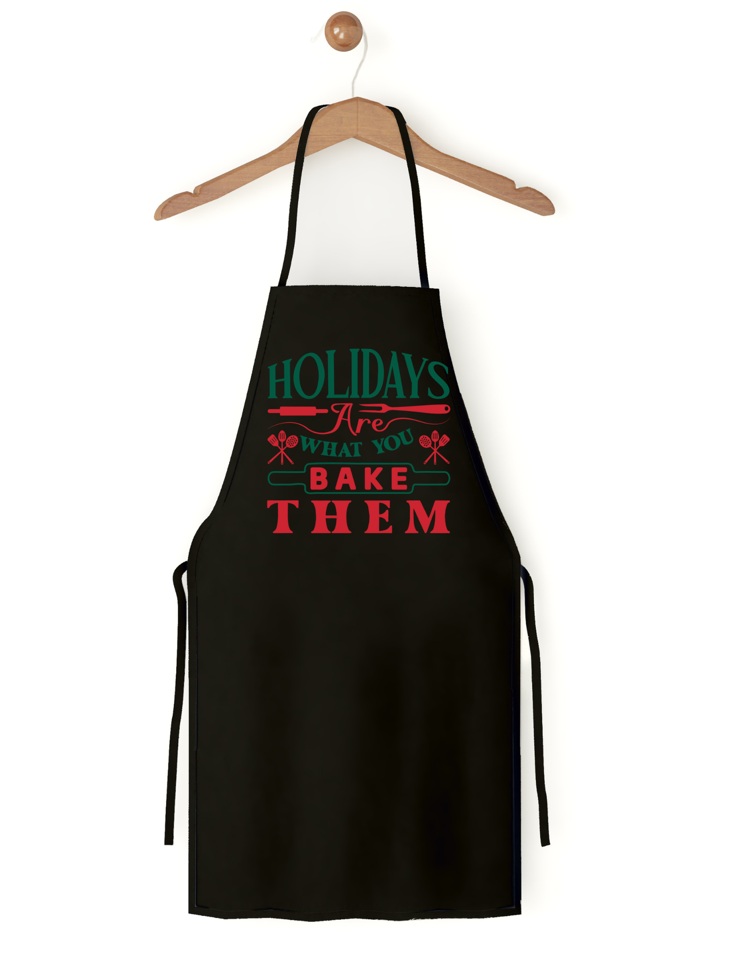 Holidays are What you bake them- DTF transfer