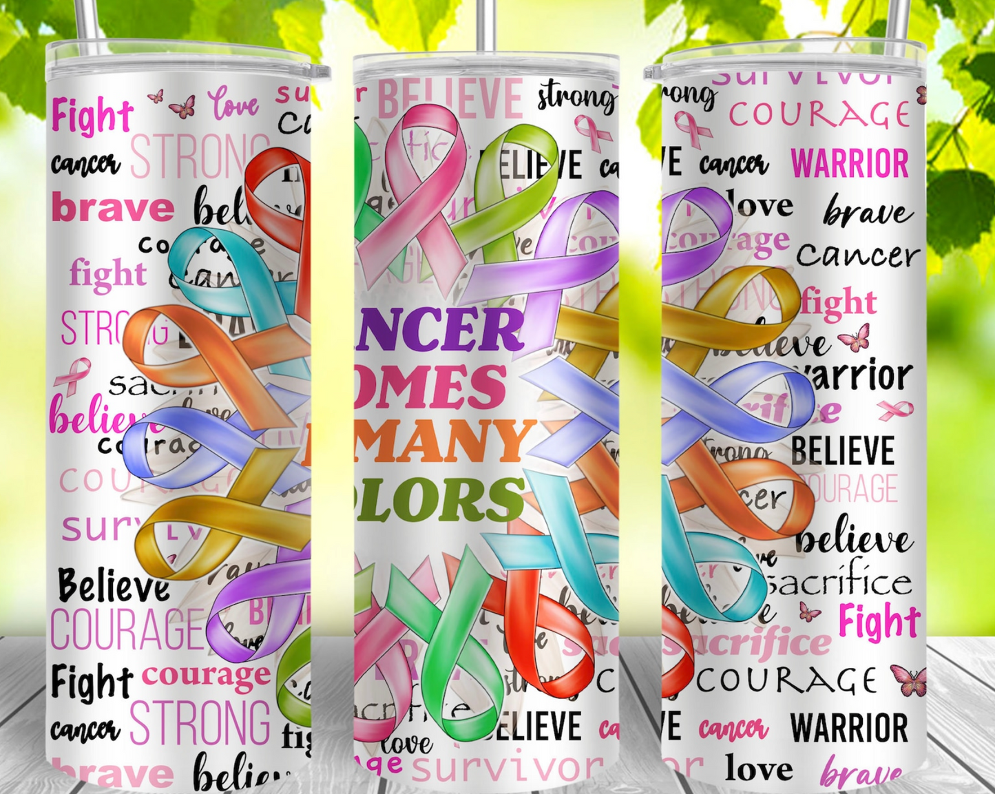 Cancer Comes In Many Colors -20oz Skinny Tumbler