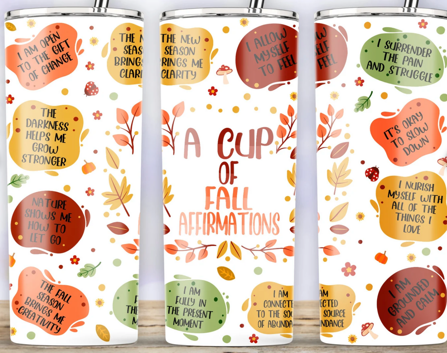 Fall Autumn Positive Daily Affirmations -20oz Skinny Tumbler Sublimation