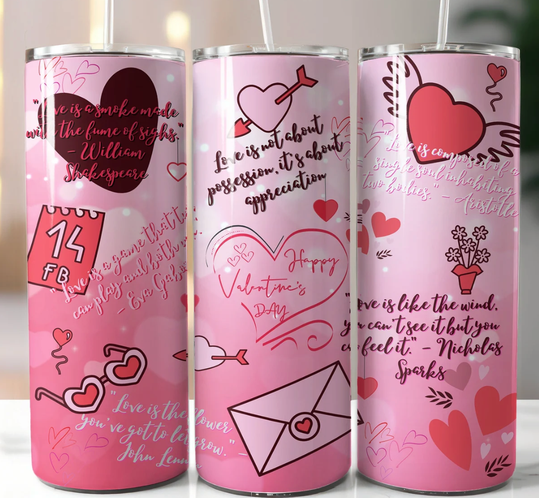 Valentine's Day Quotes -20oz Skinny Tumbler