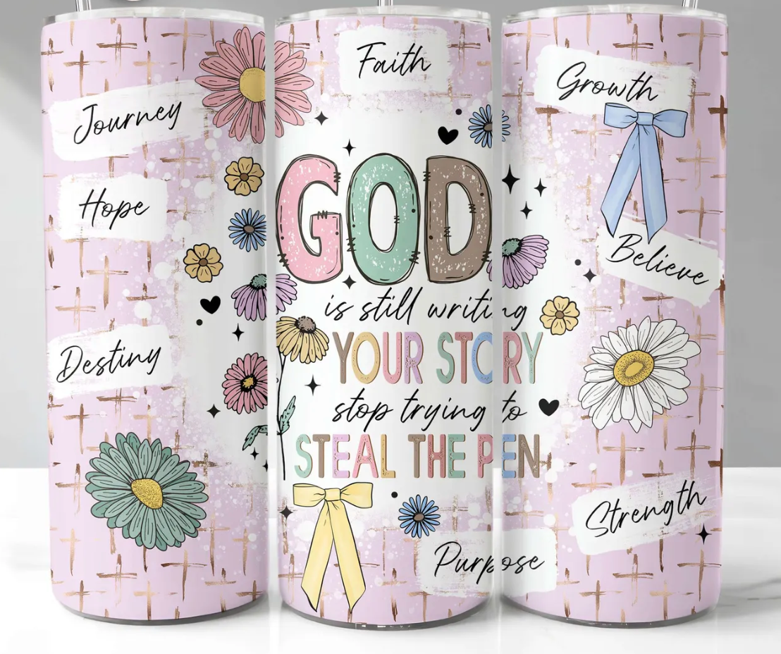 Christian Tumbler Wrap God is Still Writing Your Story -20oz Skinny Tumbler
