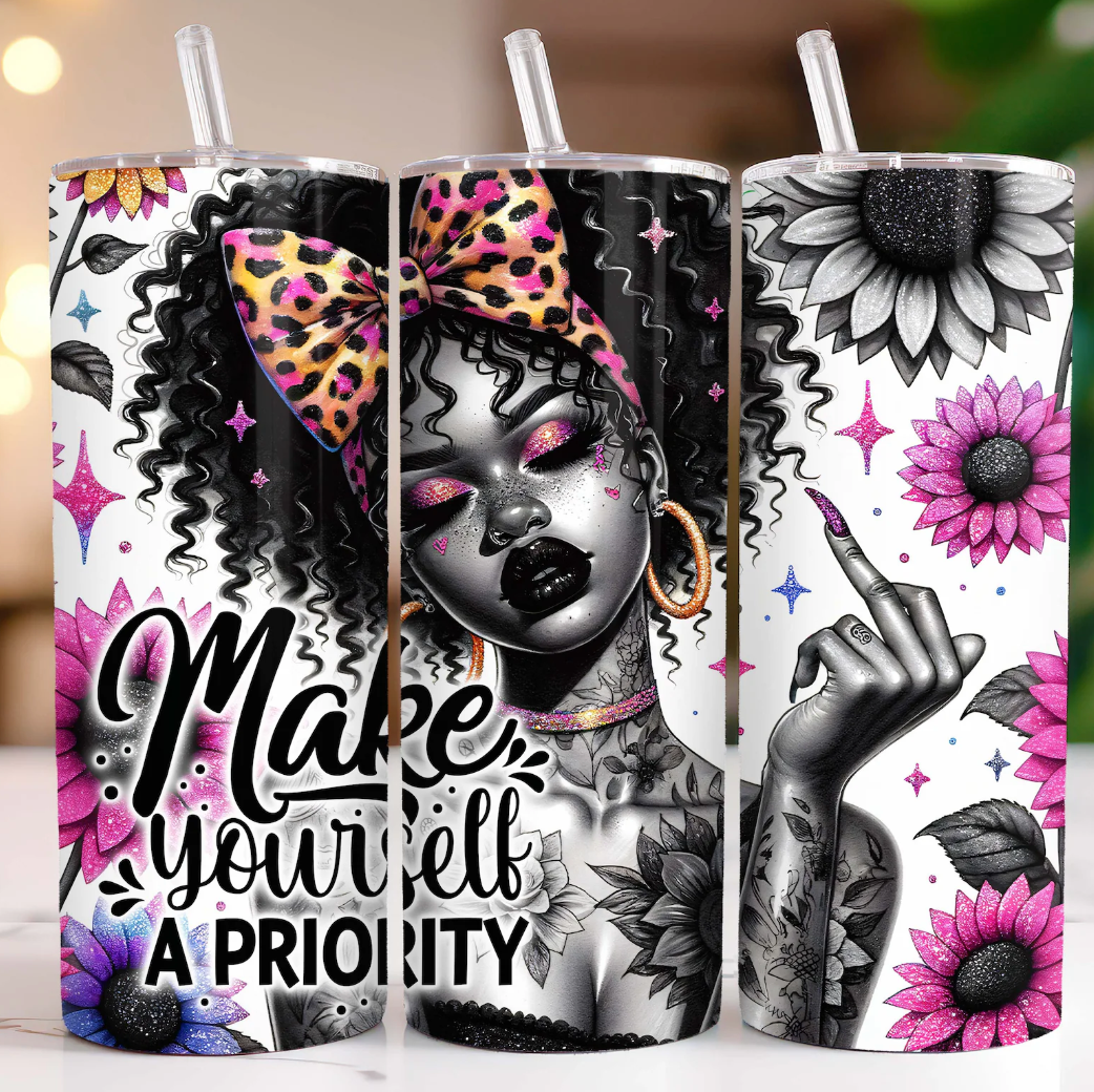 Make your self priority -20oz Skinny Tumbler