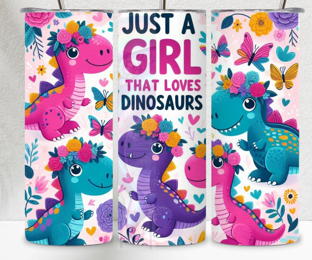 Just a girl who loves dinosaurs -20oz transfer