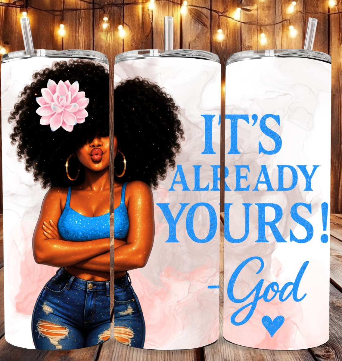 It's already yours -God-20oz transfer