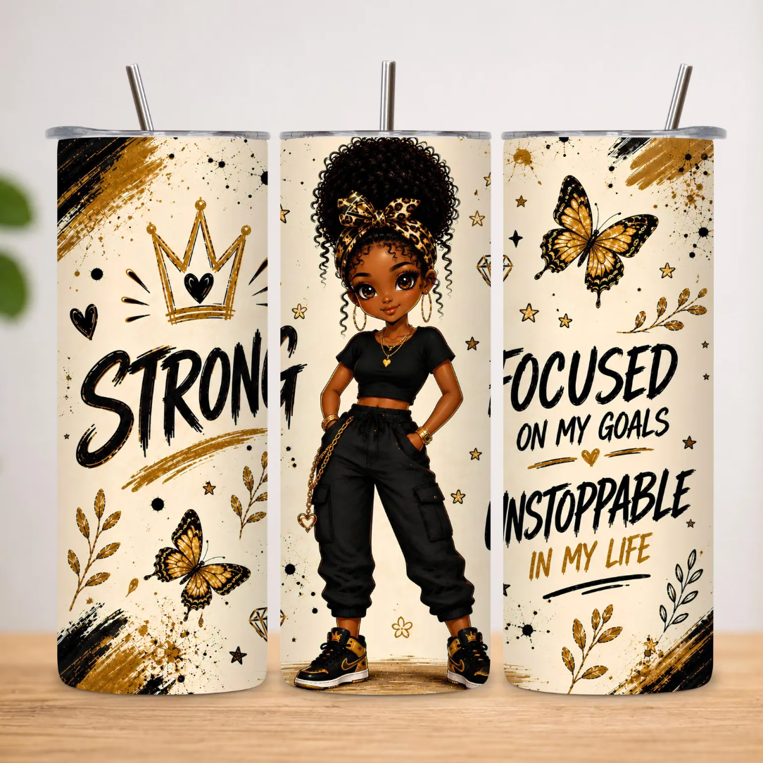 Strong (Focused on my goals ) -20oz Sublimation