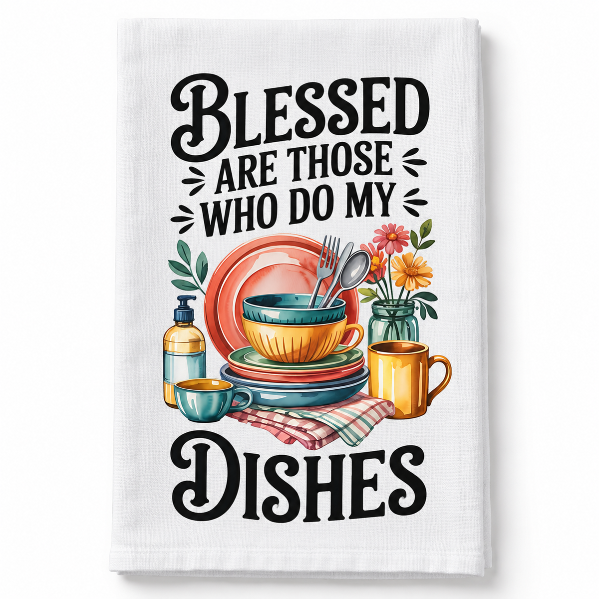 Blessed are those who do my dishes - Kitchen Towel DTF