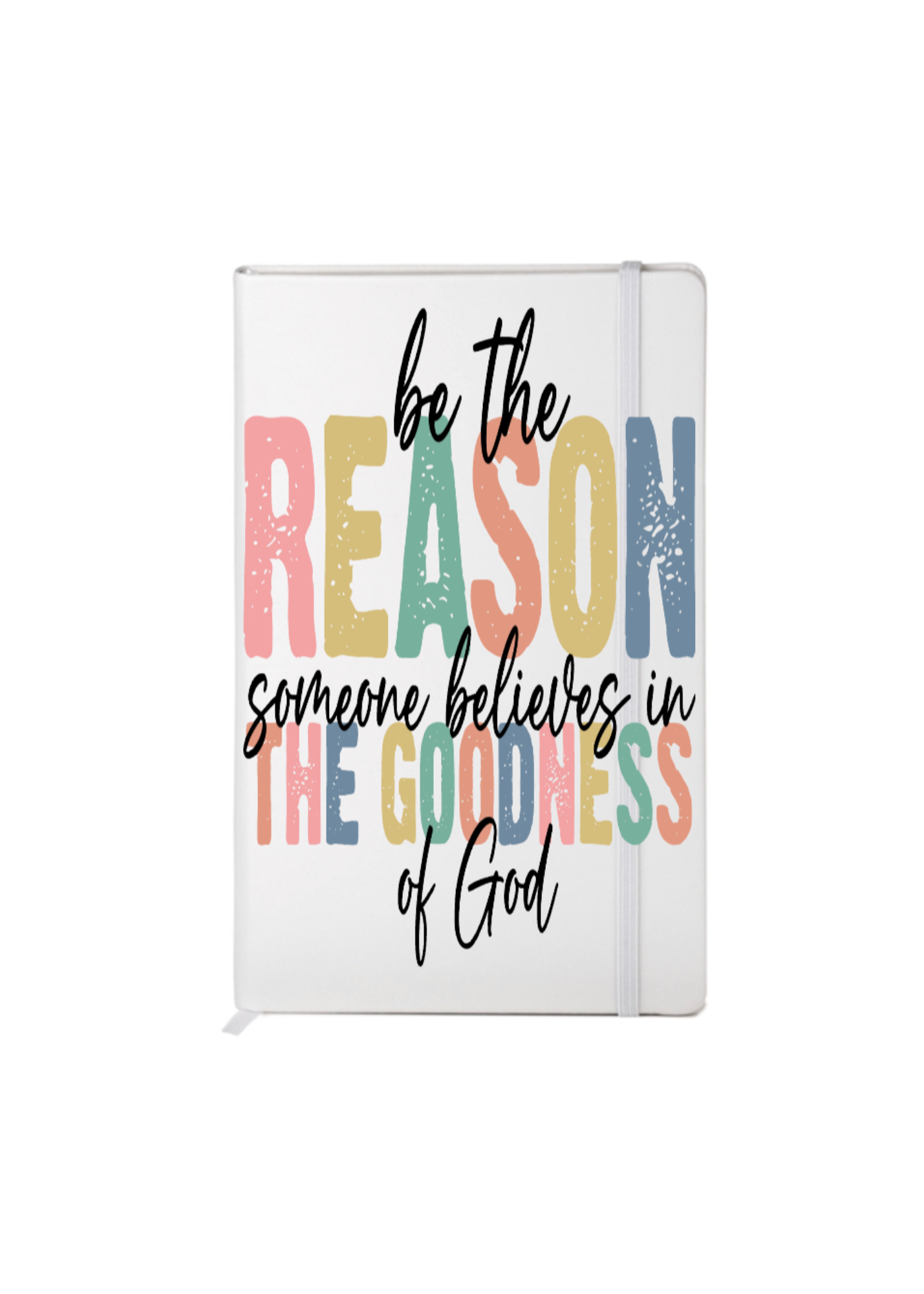 Be the reason someone belives in the goodness of God-UV DTF