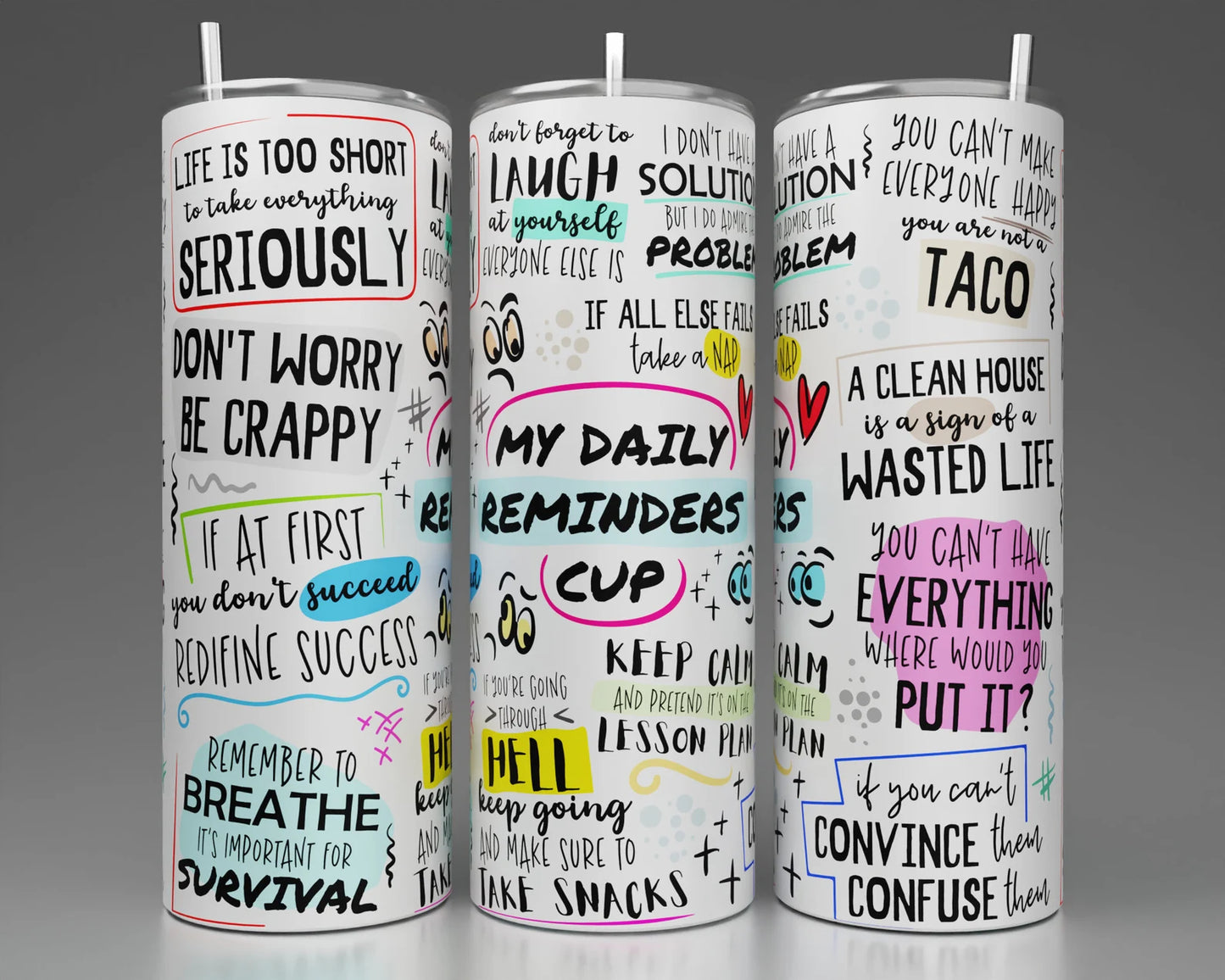 Funny Daily Reminders -20oz Skinny Tumbler
