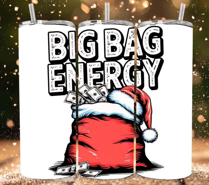 Big Bag Energy-20oz Skinny Tumbler