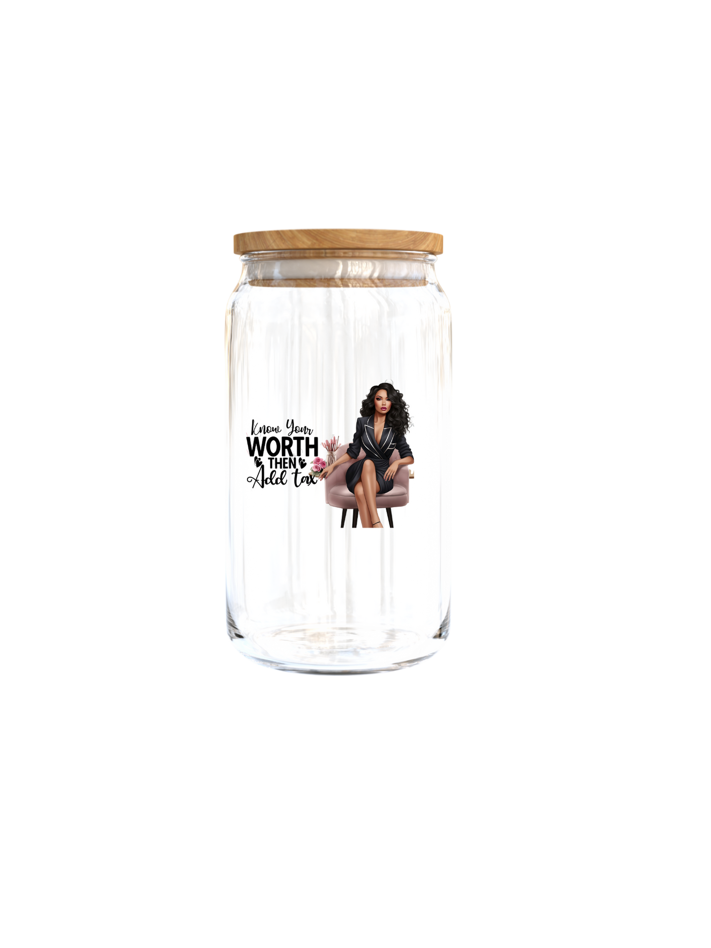 Know your worth then add tax- (Melanin related)-UV DTF