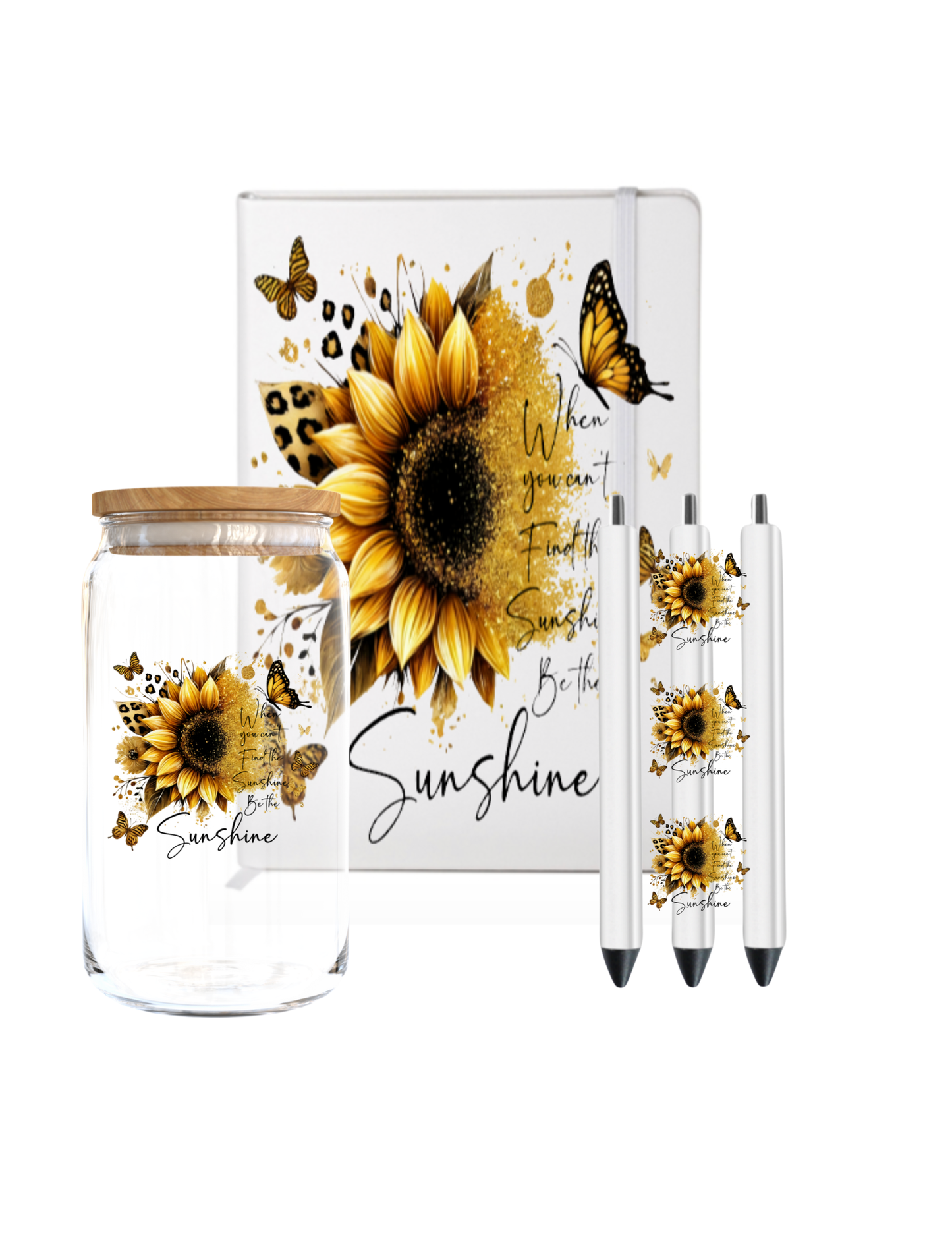 When you cant find the sunshine be the sunsine   - Journal UV DTF DECAL