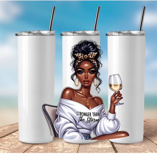 Stronger than the storm -20oz Skinny Tumbler  (NOT A WRAP)
