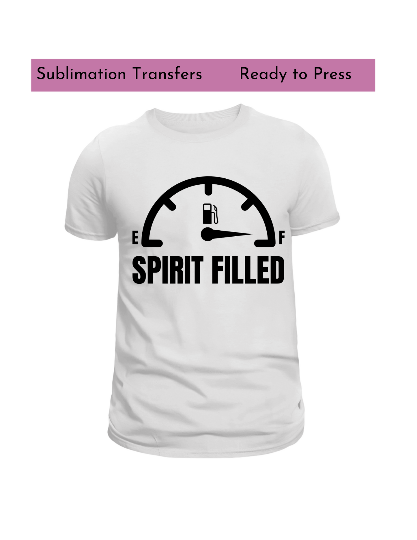 Spirit filled-Sublimation transfer, Sublimation transfers, Ready to press transfer