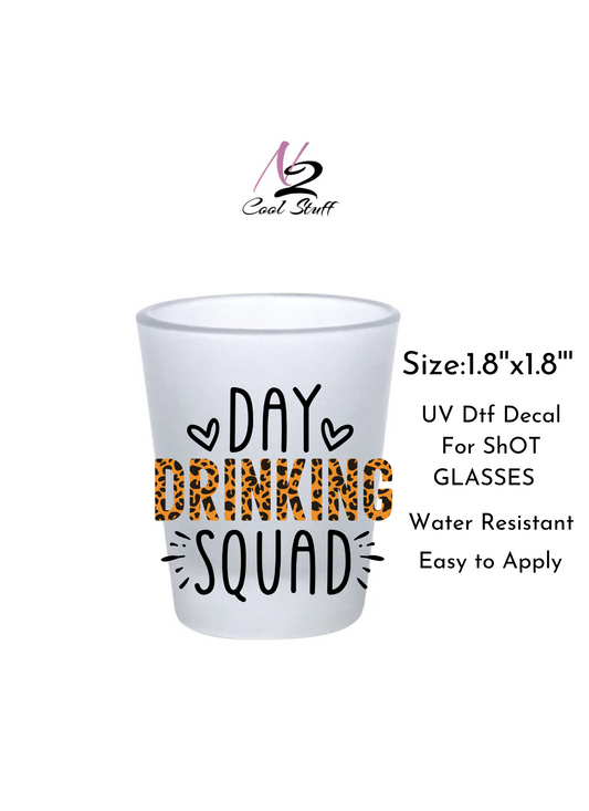 Day Drinking Squad -UV DTF DECAL FOR SHOT GLASSES
