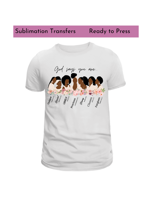 God says you are , Sublimation transfers, Ready to press transfer