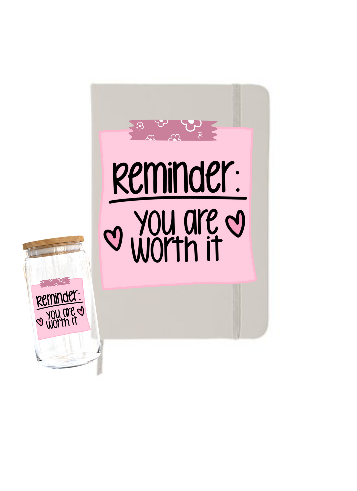 Reminder you are worth it| Journal  UV DTF DECAL