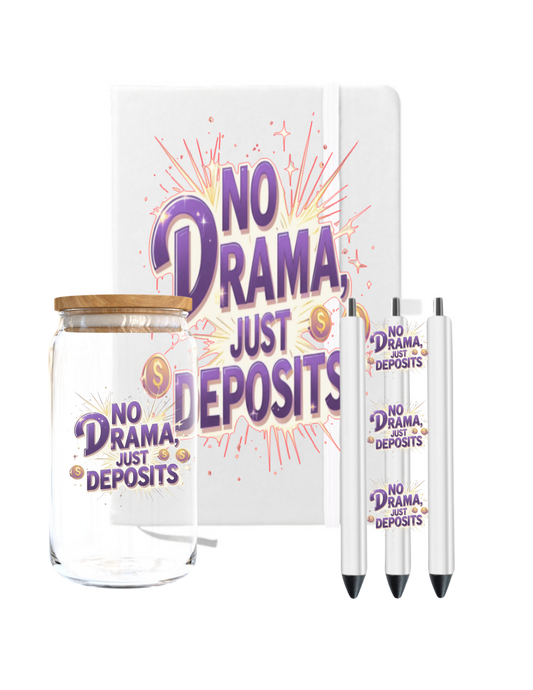 No Drama Just Deposits-UV DTF