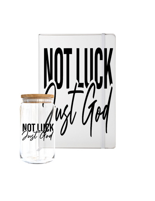 Not Luck Just God-  (Christian related) -UV DTF