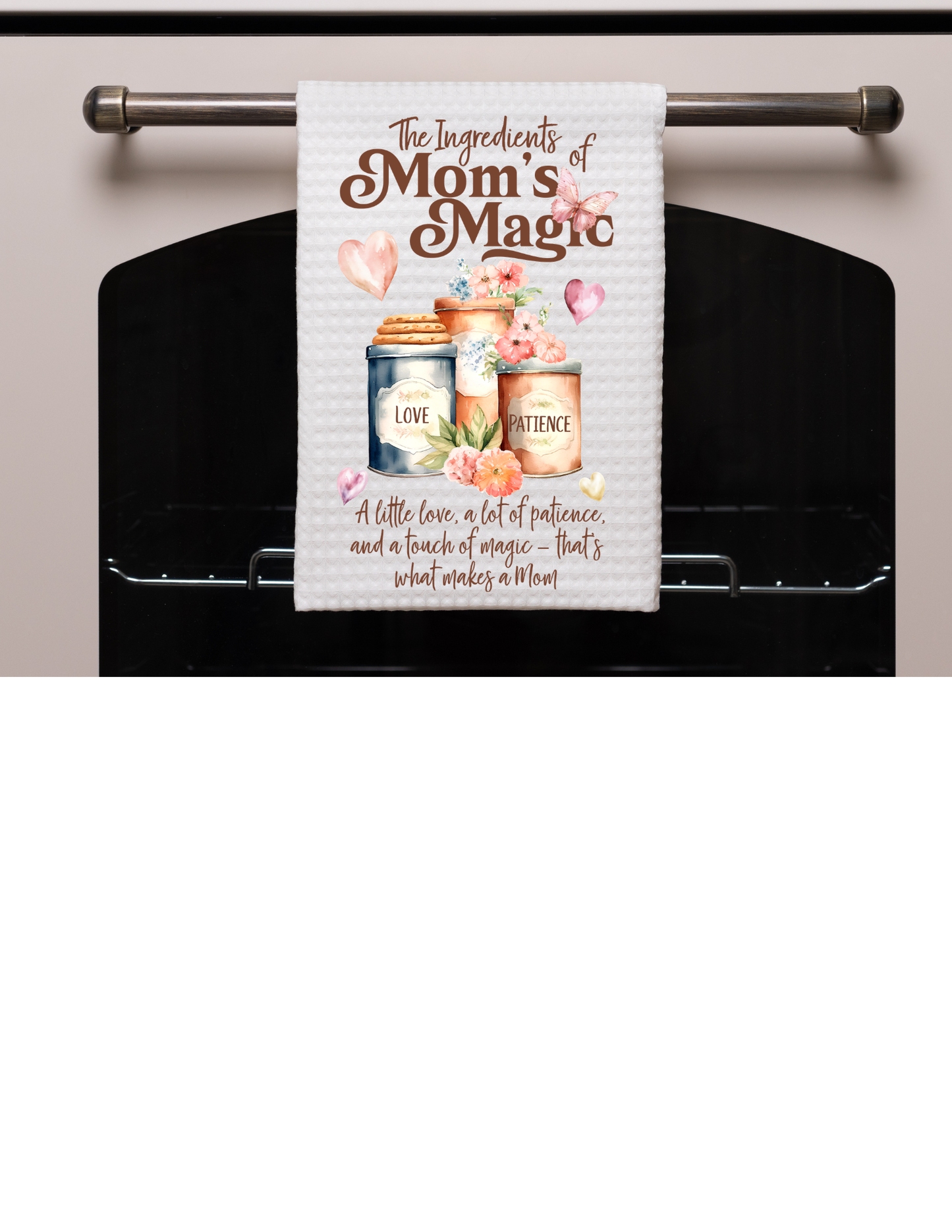 The Ingredients of Mom's Magic- Kitchen Towel DTF