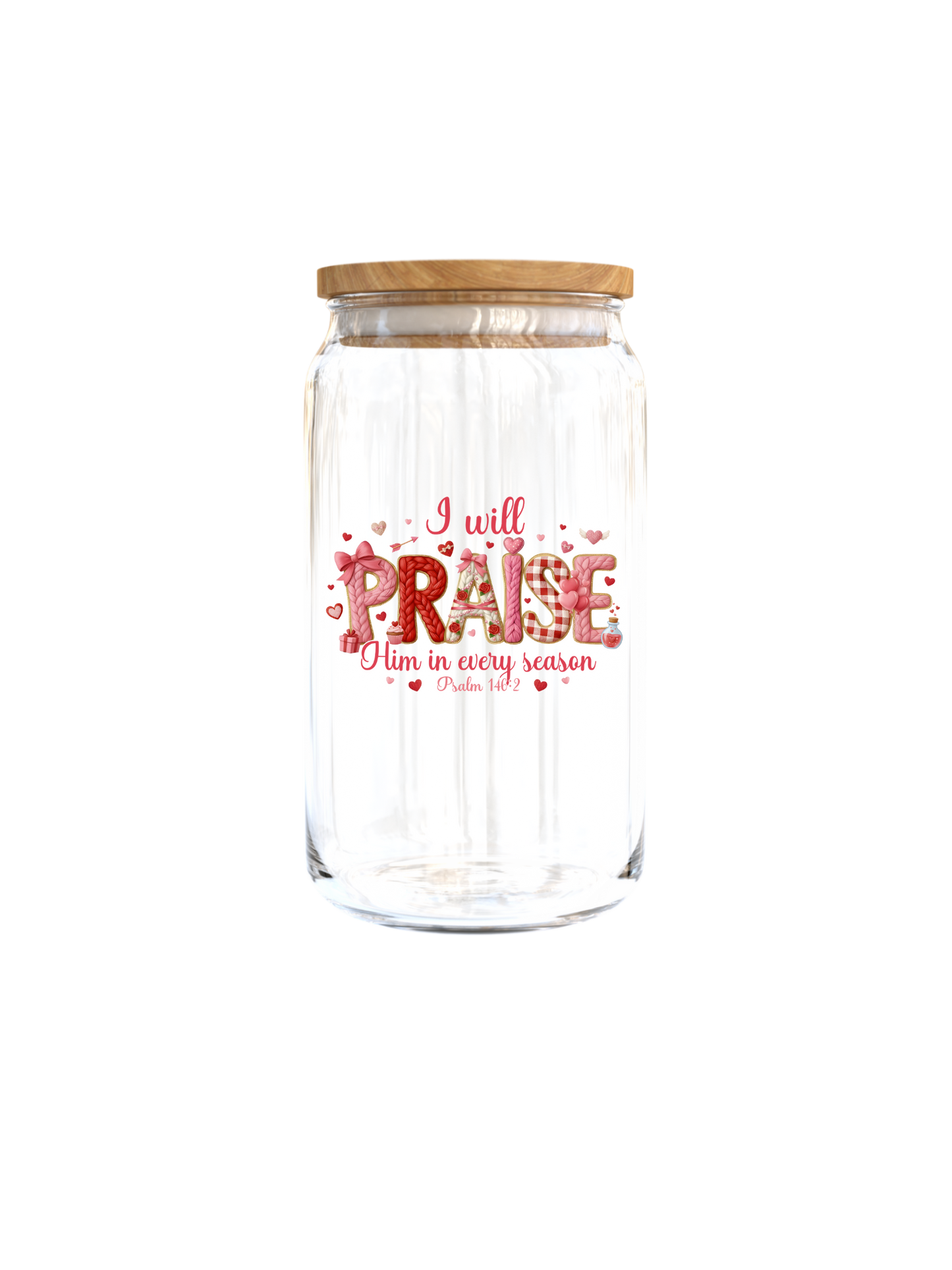 I will Praise him in every season ( Christian )-UV DTF