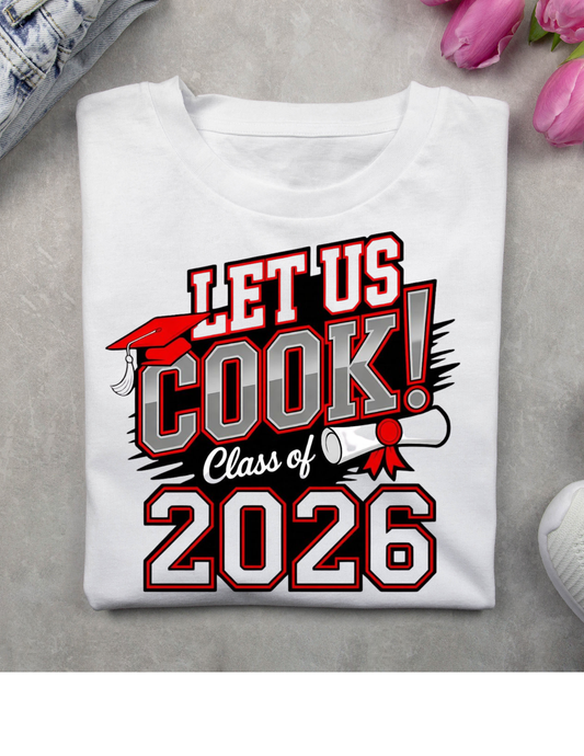 Let us cook Class of 2026-Dtf Transfer