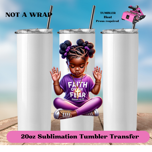 faith over fear -20oz Skinny Tumbler  (NOT A WRAP) (Copy)