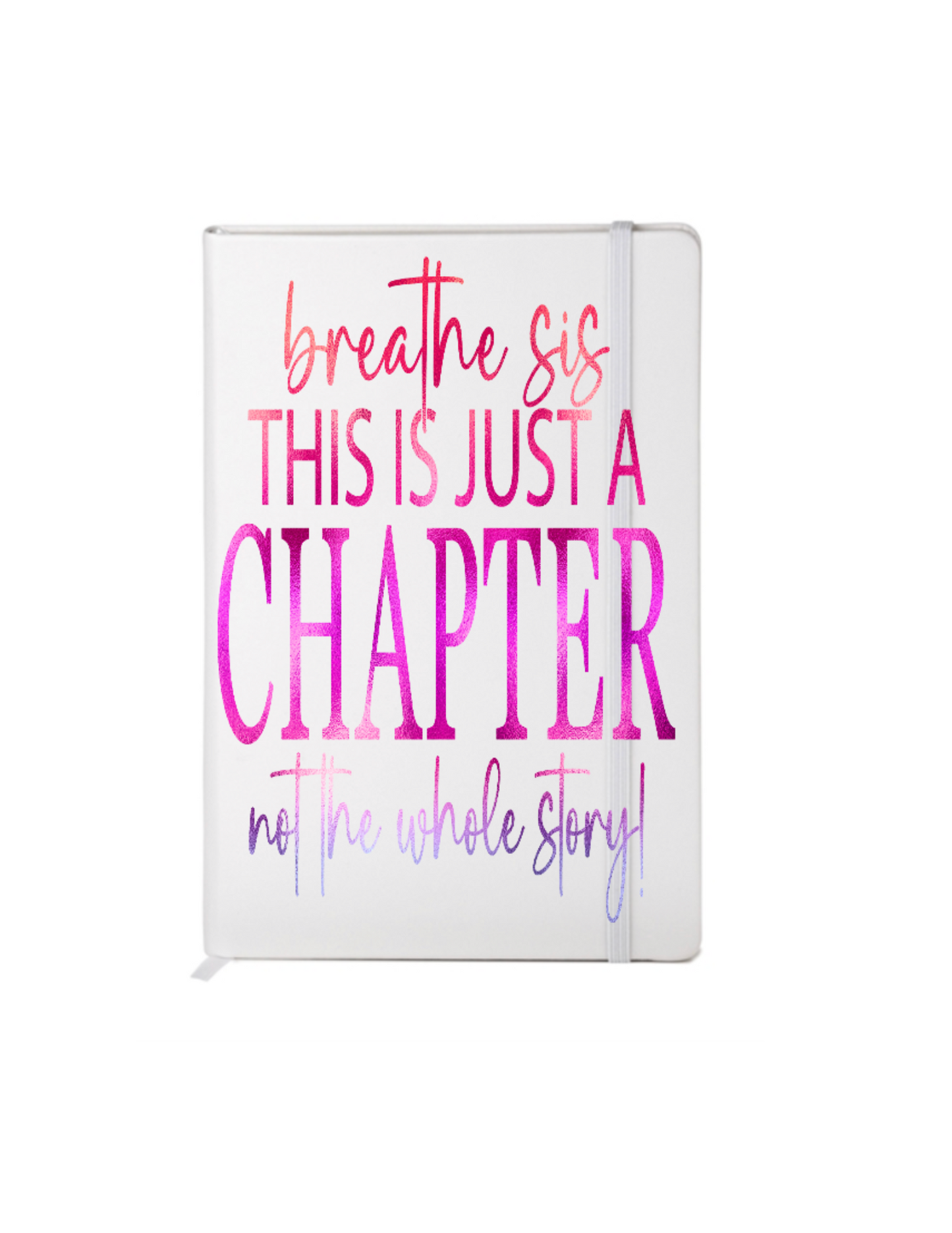 Breathe sis this is just a Chapter- ( Inspiration related)-UV DTF