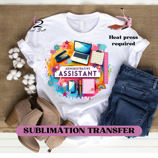 Administrative Assistant -Ready to press SUBLIMATION  transfer