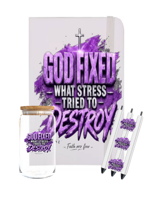 GOD fixed what stress tried to destroy  (Christian RELATED)-UV DTF