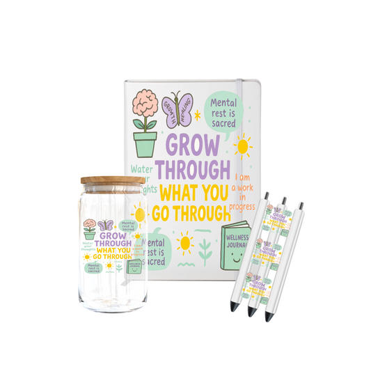 Grow though what you go though -UV DTF