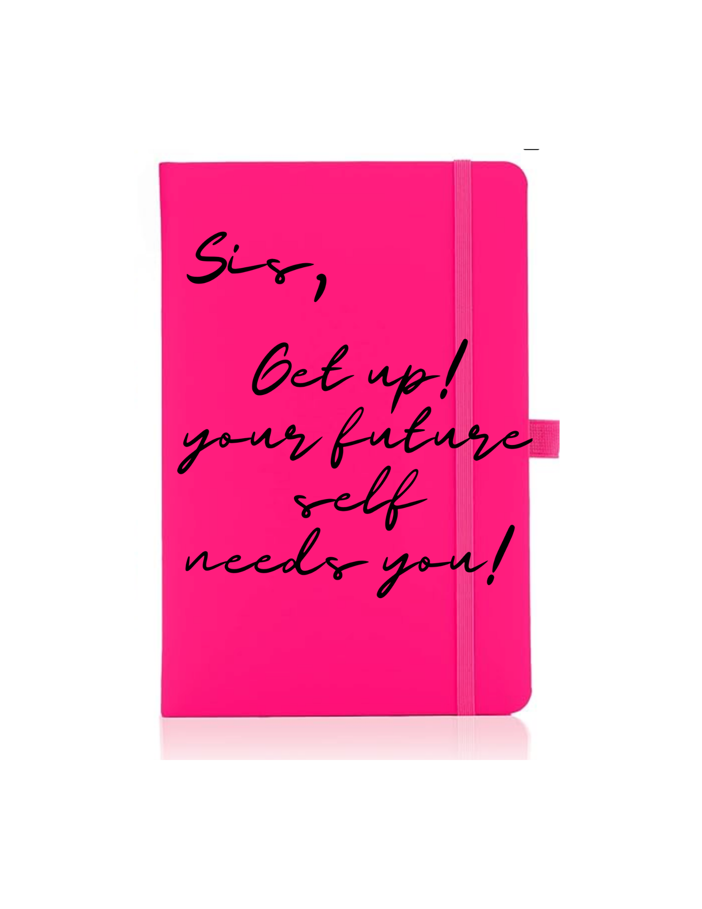 Sis, get up the future needs you-Journal UV DTF DECAL