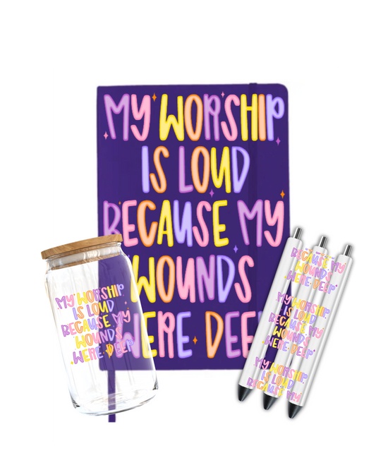 MY WORSHIP IS LOUD BECUASE MY WOUNDS - Journal UV DTF DECAL