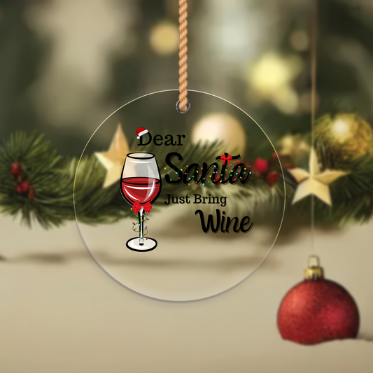 Dear Santa Just Bring Wine  - Christmas Ornament UV DTF