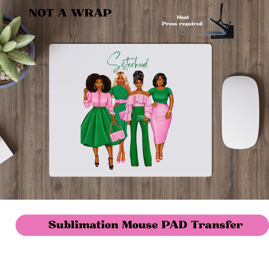 Sisterhood (PINK & GREEN ) MOUSE PAD TRANSFERS- Ready to press transfer