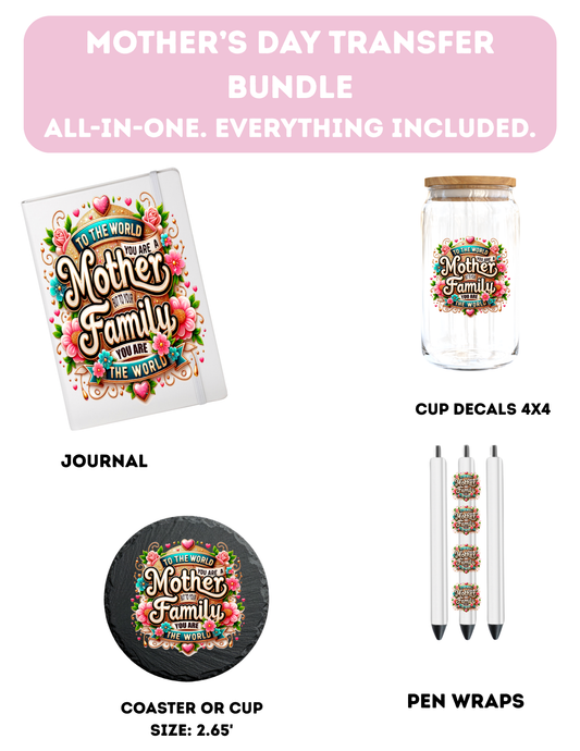 To the world you are a Mother- Everything Included-UV DTF