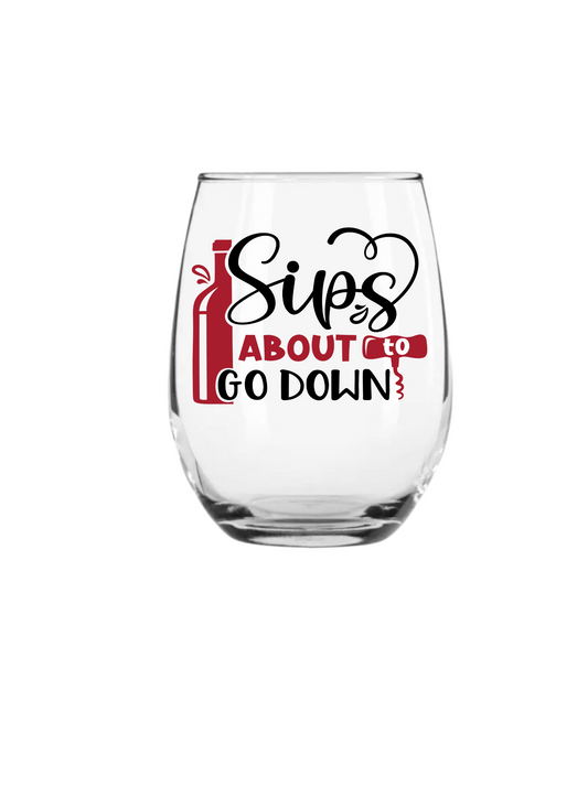 Sips about to go down - UV DTF DECAL-wine glasses